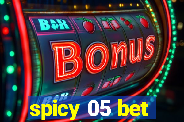 spicy 05 bet
